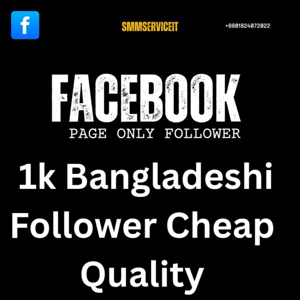 Facebook 1k bangaldesi Follower Cheap Quality