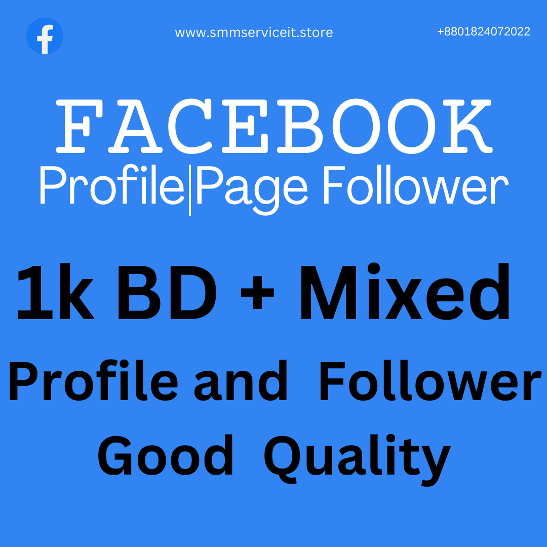1k Facebook Follower – 𝗔𝗹𝗹 𝗧𝘆𝗽𝗲 𝗣𝗿𝗼𝗳𝗶𝗹𝗲/𝗣𝗮𝗴𝗲 Good Quality Mixed + BD